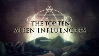 The Top Ten Alien Influencers