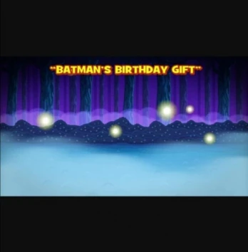 Batman's Birthday Gift
