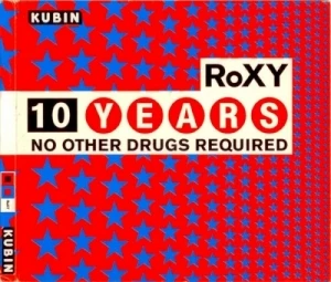 Roxy 10 Years No Other Drugs Required