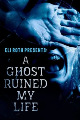 Eli Roth Presents: A Ghost Ruined My Life: Season 2