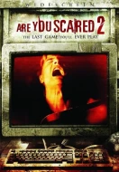 Are You Scared 2