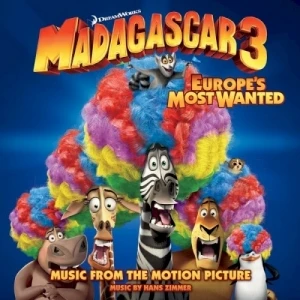 Madagascar 3: Europe’s Most Wanted: Music From the Motion Picture