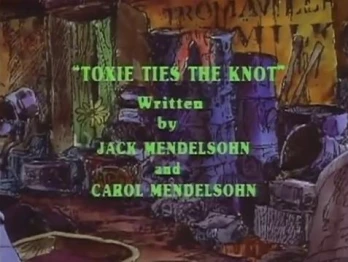 Toxie Ties the Knot