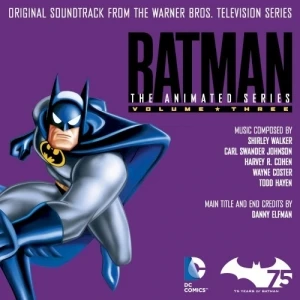 Batman: The Animated Series, Vol. 3: Original Soundtrack From the Warner Bros. Television Series