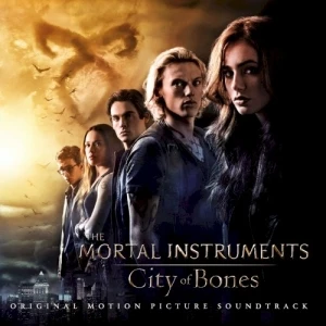 The Mortal Instruments: City of Bones: Original Motion Picture Soundtrack