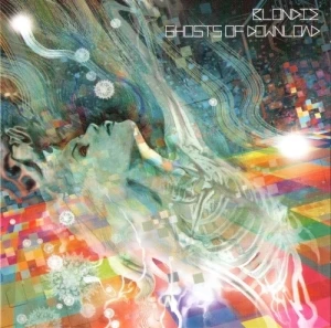 Blondie 4(0) Ever: Ghosts of Download / Greatest Hits Deluxe Redux