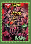 From Dusk Till Bong