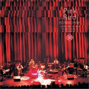 Pink in Red (BONNIE PINK LIVE 2003 Tonight, the Night at AKASAKA BLITZ)