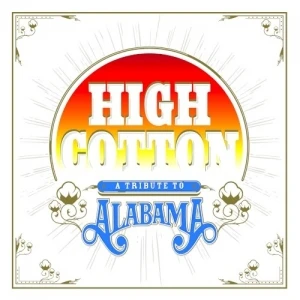 High Cotton: A Tribute to Alabama