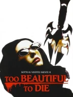 Too Beautiful To Die