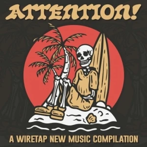 ATTENTION: A Wiretap New Music Compilation