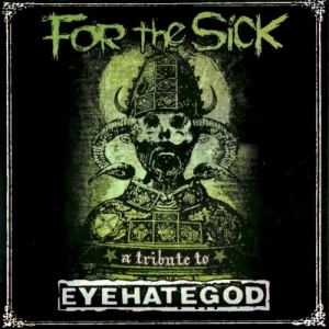 For the Sick: A Tribute to Eyehategod