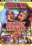 GLOW: The Early Years, Vol. 1