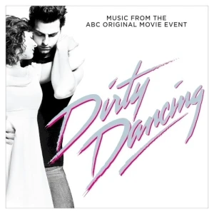 Dirty Dancing: Music from the ABC Original Movie Event
