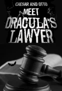 Caesar And Otto Meet Dracula's Lawyer