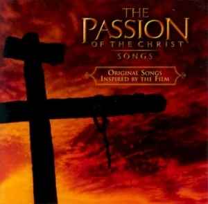 Passion of the Christ: Songs