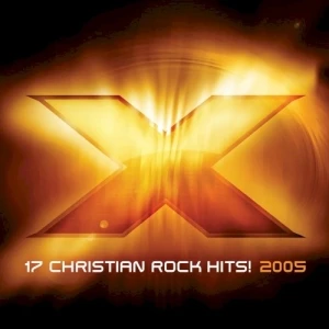 X 2005: 17 Christian Rock Hits!
