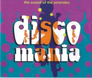 Disco Mania: The Sound of the Seventies