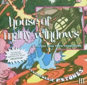 House Of Many Windows (Psychedelic Pstones III)