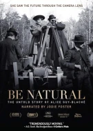 Be Natural: The Untold Story Of Alice Guy-Blaché