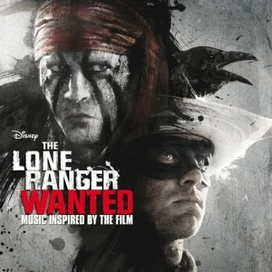 The Lone Ranger: Wanted: Music Inspired by the Film