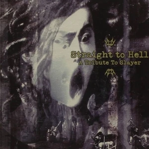 Straight to Hell: A Tribute to Slayer