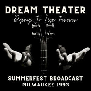 Dying to Live Forever, Summerfest Broadcast, Milwaukee 1993