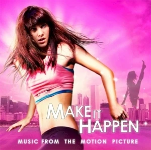 Make It Happen: Music From the Motion Picture