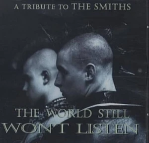 The World Still Won't Listen: A Tribute to the Smiths