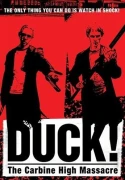 Duck! The Carbine High Massacre