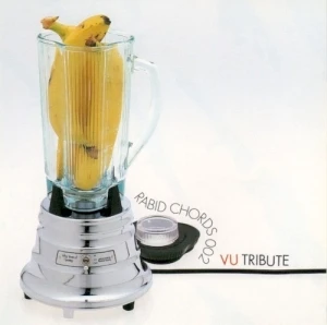 Rabid Chords 002: VU Tribute