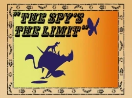 The Spy's the Limit/Ready, Aim, Fire