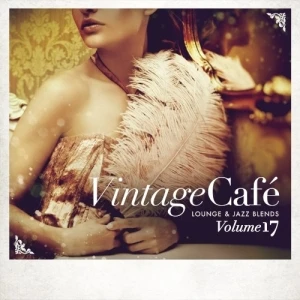Vintage Café - Lounge & Jazz Blends (Special Selection), Vol. 17