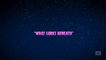 What Lurks Beneath