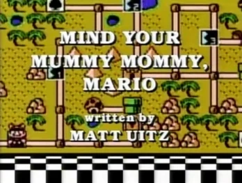 Mind Your Mummy Mommy, Mario