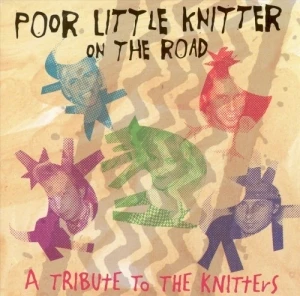 Poor Little Knitter on the Road: A Tribute to The Knitters