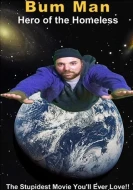 Bum Man: Hero Of The Homeless