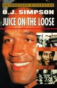 O.J. Simpson: Juice On The Loose