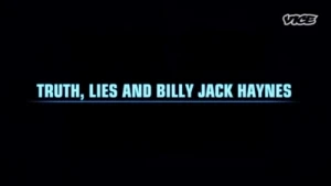 Truth, Lies and Billy Jack Haynes