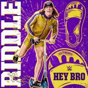 Hey Bro (Matt Riddle)
