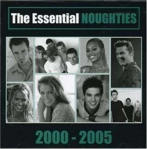 The Essential Noughties 2000 - 2005