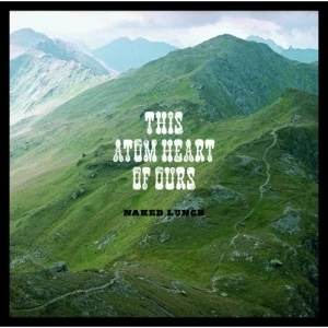 This Atom Heart of Ours
