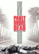 Pauly Shore Is Dead