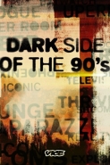 Dark Side Of The 90's: Season 1