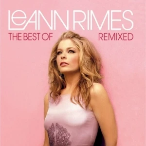 The Best of LeAnn Rimes (Remixed)