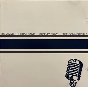 The Jimmy Tuesday Band / Sunday Drive / The Commercials
