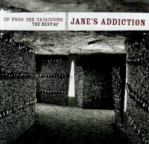 Up From the Catacombs: The Best of Jane’s Addiction