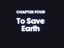 Chapter Four: To Save Earth