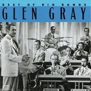 Best of Big Bands: Glen Gray