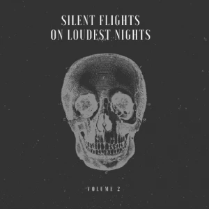 Silent Flights on Loudest Nights, Vol. 2